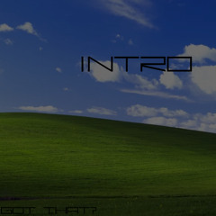 Intro?
