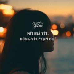[CCHN] Radio tâm sự #6: Nếu đã yêu đừng yêu tạm bợ