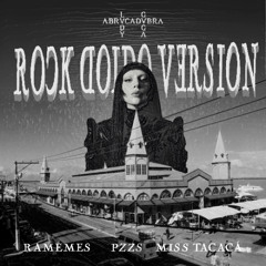 ROCK DOIDO INTERNACIONAL [[ DJ RAMEMES & PZZS & MISS TACACÁ ]]