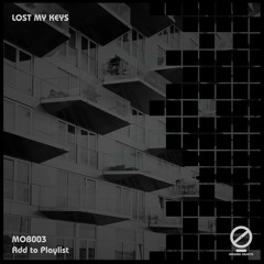 Premiere: Lost My Keys - Add To Playlist [MOB003]
