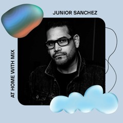 Junior Sanchez - At Home With LWE Mix