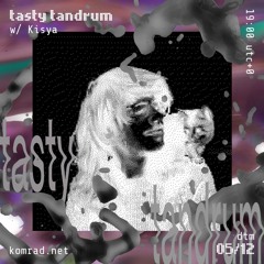tasty tandrum 023 w/ Kisya