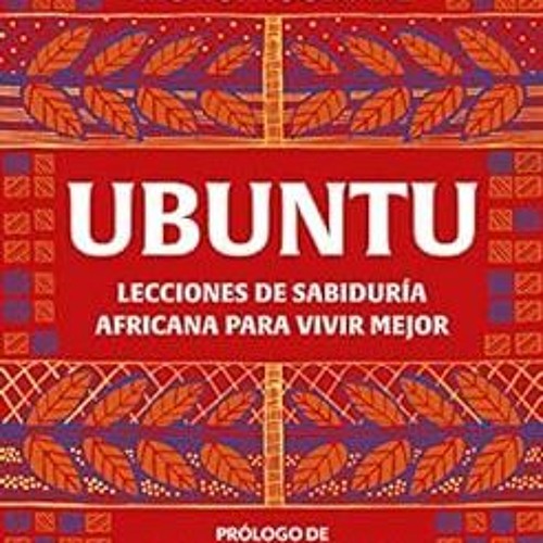 ✔️ [VIEW] [KINDLE PDF EBOOK EPUB] Ubuntu. Lecciones de sabiduría africana para vivir mejor (Spa