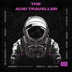 The Acid Traveller - Chapter 3 Ft.Teknicien