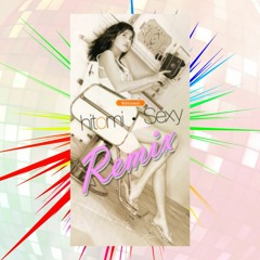 hitomi / Sexy (ADD THE MANLY GIRL REMIX)