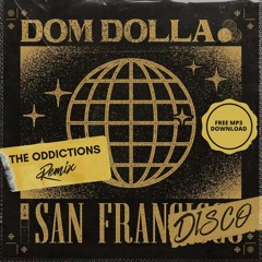 Dom Dolla - "San Frandisco" (The Oddictions Disco House Remix) Free MP3 Download