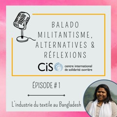 #1 : Kalpona Akter sur l'industrie du textile au Bangladesh