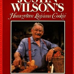 View PDF Justin Wilson's Homegrown Louisiana Cookin' by  Justin Wilson &  Jeannine Meeds Wilson