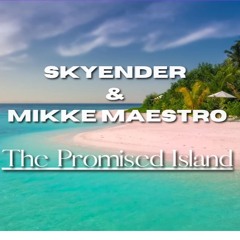 Skyender & Mikke Maestro - The Promised Island