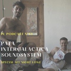 PL PODCAST 13 | PATA INTERGALACTICA SOUNDYSTEM (ALL NIGHT LONG)