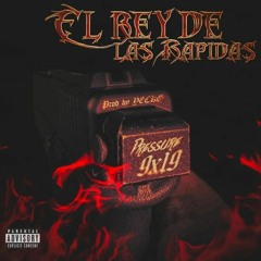 El Rey De Las Rapidas - Pressure9x19