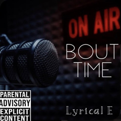 lyrical E- bout time