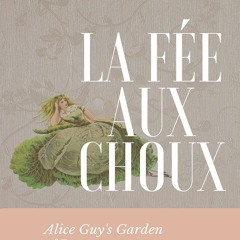 ⚡Read🔥Book La F?e aux Choux: Alice Guy s Garden of Dreams