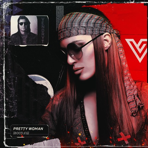 Pretty Woman (Vendryt bootleg) FREE DOWNLOAD