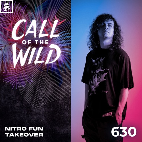 630 - Monstercat Call of the Wild: Nitro Fun Takeover