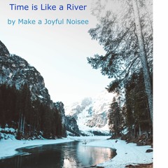 Time is Like a River