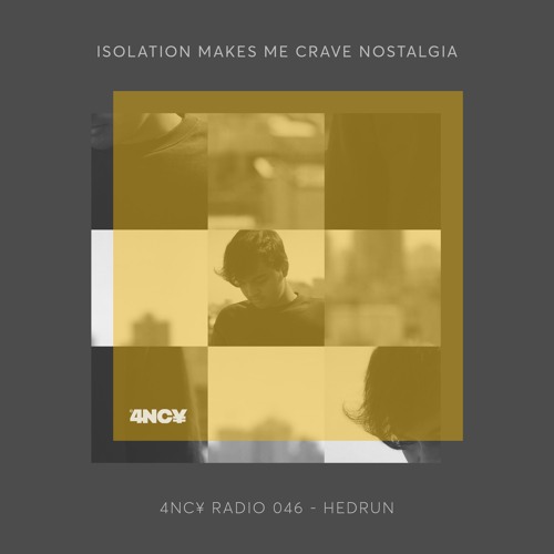 4NC¥ Radio 046 - Isolation makes me Crave Nostalgia - Hedrun