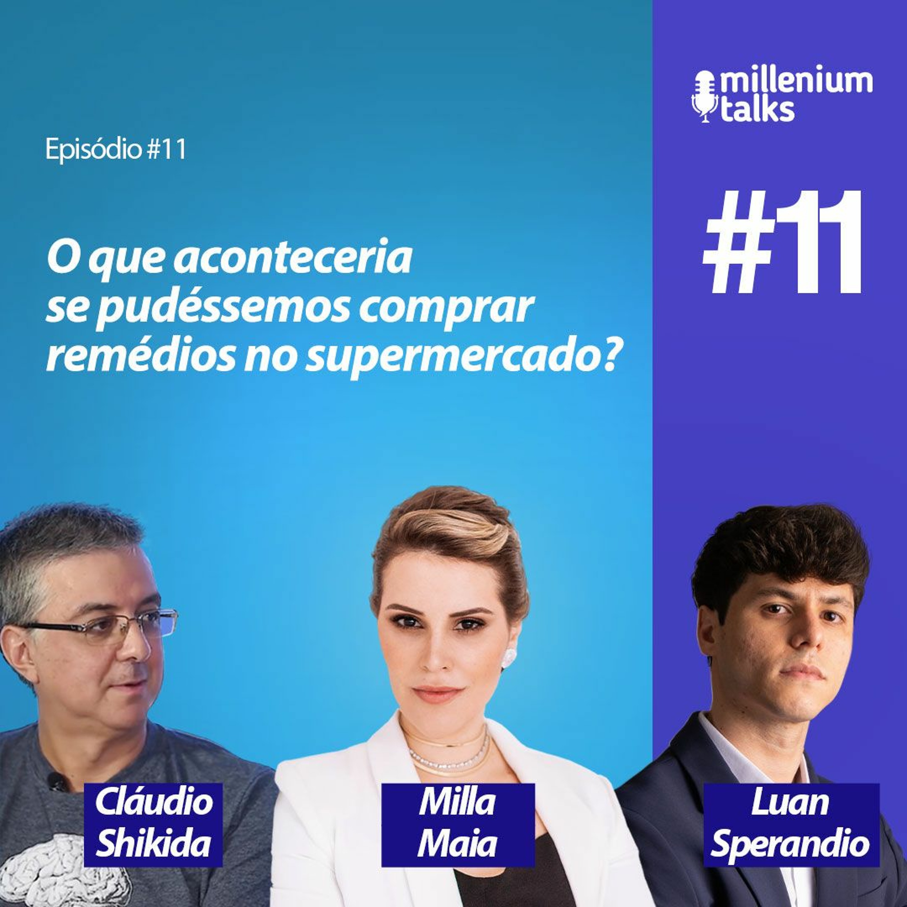 Millenium Talks: O que aconteceria se pudéssemos comprar remédios no supermercado?