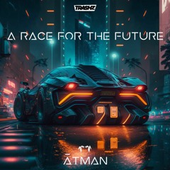 Ātman - A Race for the Future (Doc Trashz Remix) [Trashz Recordz]