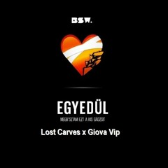 BSW - Egyedül (Lost Carves X Giova Vip Edit)