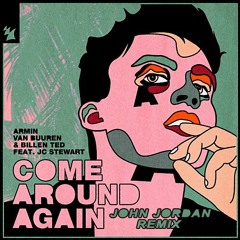 Armin van Buuren & Billen Ted feat. JC Stewart - Come Around Again (John Jordan Remix)