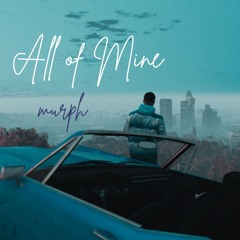 All of Mine