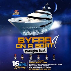 #BYFAROnABoat4 MIDNIGHT BOAT LIVE AUDIO (THE BYFARARMY, DJ STAR x DJ JOSH)