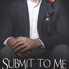 [FREE] KINDLE ✅ Submit to Me: The Atlas Series (Book 4) (Empyrean Club - The Atlas Co