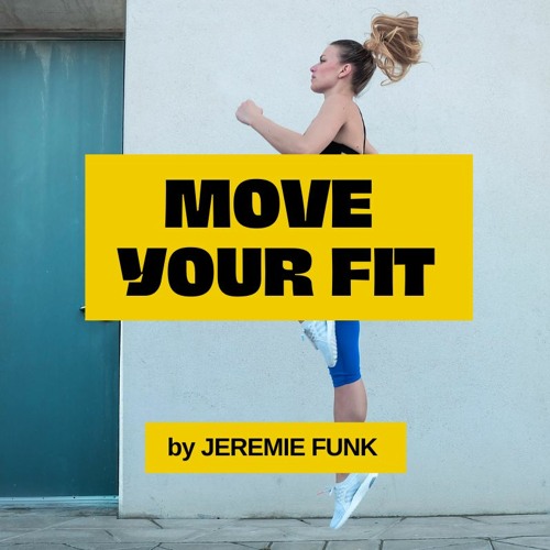 Move Your Fit by JEREMIE FUNK RadioShow#3