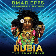 [FREE] KINDLE 📬 Nubia: The Awakening by  Omar Epps,Clarence A. Haynes,Amir Abdullah,