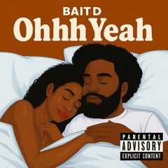 Bait D - Ohhh Yeah