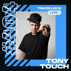 Traxsource LIVE! #404 with Tony Touch