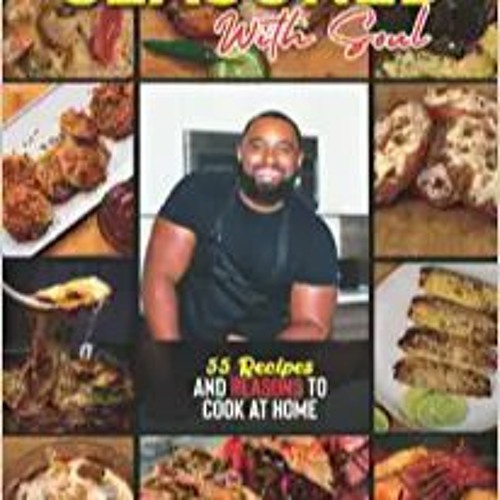 EPUB$ Seasoned with Soul: 55 Recipes & Reasons to Cook at Home [DOWNLOADPDF] PDF