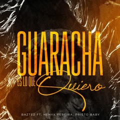 Baztez, Nenyx Pereira, Prieto Baby - Guaracha Es Lo Que Quiero (Extended Mix) // Descarga gratis