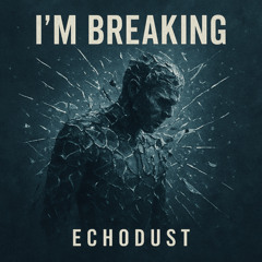 I'm Breaking