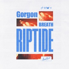 Gorgon Breath - Riptide