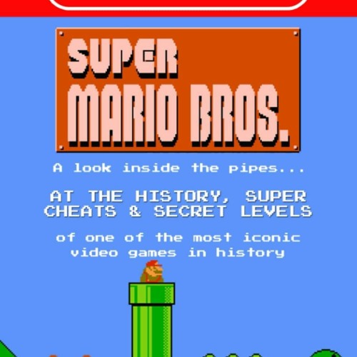 get [❤ PDF ⚡] NES Classic: The Ultimate Guide to Super Mario Bros.: A