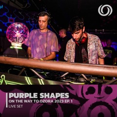 PURPLE SHAPES | On The Way To Ozora 2023 Ep. 1 | 14/01/2023
