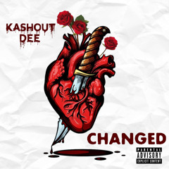 Kashout Dee - Changed