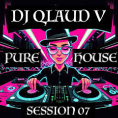 PURE HOUSE SESSION 07