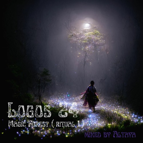 LOGOS 24 ( Magic Forest (Ritual 1 - Earth))
