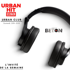 Dj Beton - Urban Club Emission de 19 Oct 2024 - Dj Béton est l’invité de la semaine !