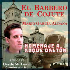 8-El Barbero de Cojute: La Noche que conocí a Roque + Bonus (HOMENAJE A ROQUE DALTON) (creado con Spreaker)