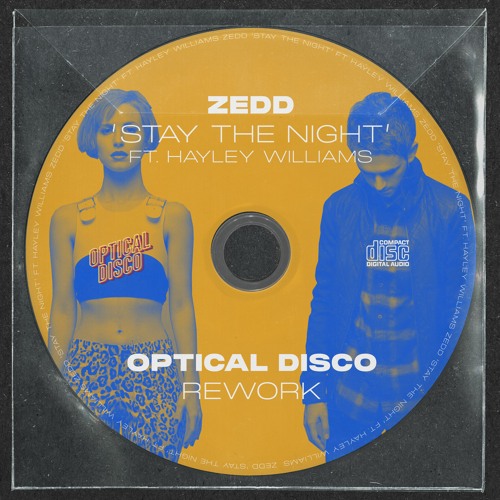 Zedd - Stay The Night ft. Hayley Williams (Optical Disco Rework) [FREE DOWNLOAD]