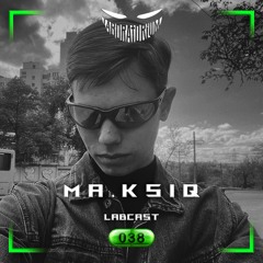 LABCAST 038 - Ma.ksiq