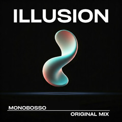 MONOBOSSO - ILLUSION