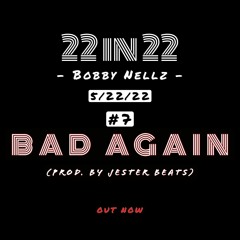 Bad Again (Prod. by Jester Beats)