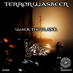 Terrorwasbeer - Walk The Plank (Anchor Trash Anthem)