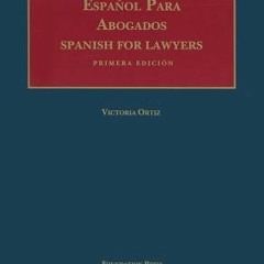 [PDF Download] Espanol Para Abogados/Spanish For Lawyers - Victoria Ortiz