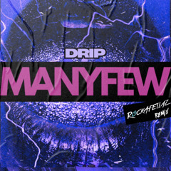 ManyFew - DRIP (Rockafellaz Remix)